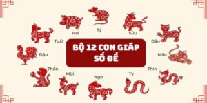 Bộ 12 Con Giáp Số Đề - Đâu Mới Là Con Số May Mắn Của Bạn?