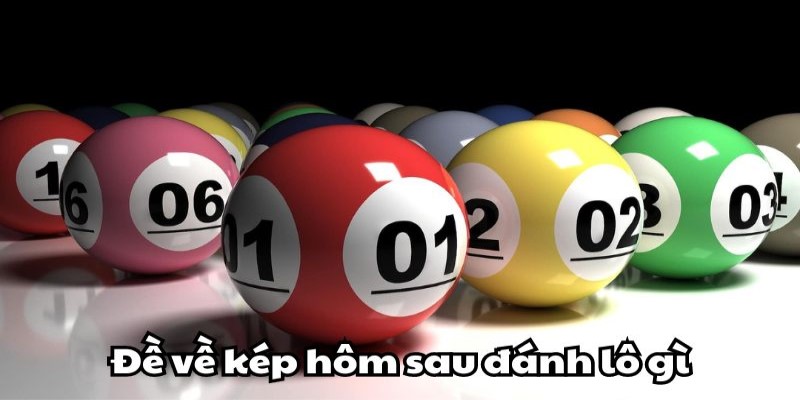 Bộ đề về sát kép thì đánh con gì