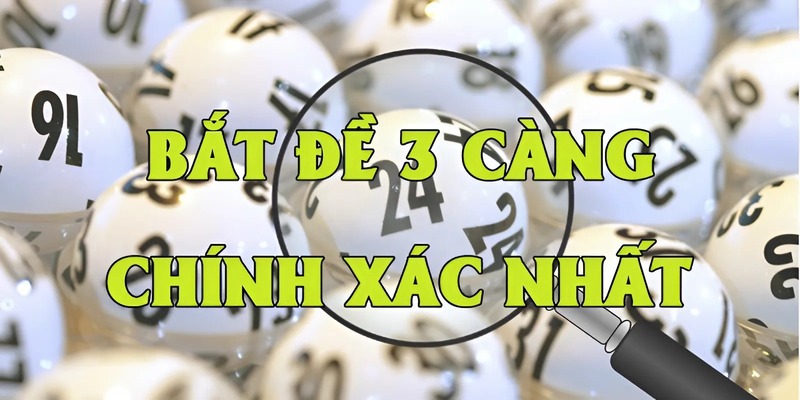 Cách soi 3 càng đề là gì?