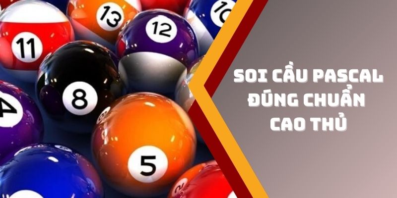 Cách soi cầu Pascal đúng chuẩn của cao thủ