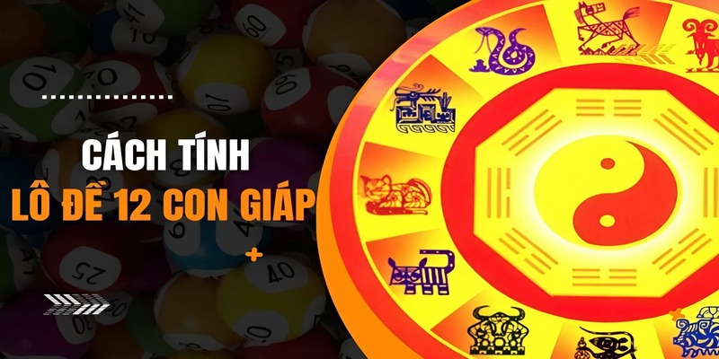 Cách sử dụng bộ 12 con giáp số đề để chọn số