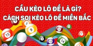 Cầu Kèo XSMB - Thông Tin Chi Tiết A - Z Tân Thủ Cần Nắm Vững