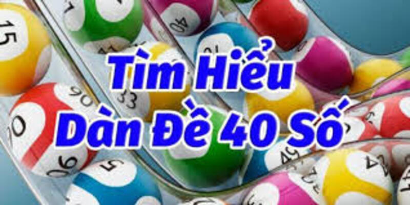 Dàn đề 40 số bất bại là như thế nào?
