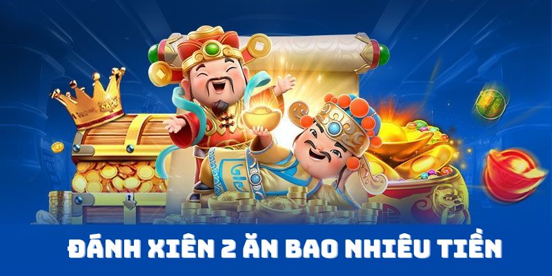 Đánh Xiên 2 Ăn Bao Nhiêu? Hiểu Rõ Cách Tính Tiền Trong Lô Đề