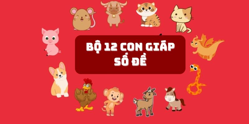 Đôi nét về bộ 12 con giáp số đề