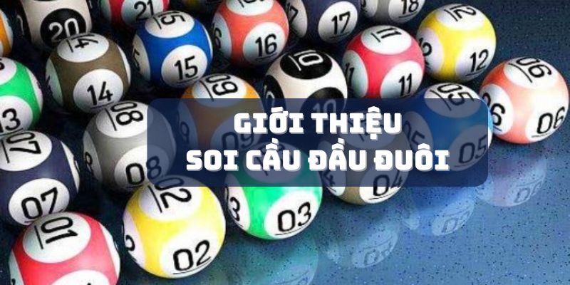 Đôi nét về soi cầu đầu đuôi
