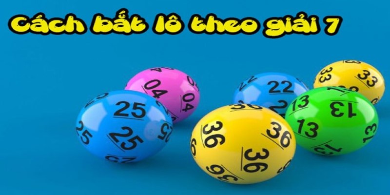 Khám Phá Những Cách Bắt Lô Giải 7 Từ Cao Thủ Lô Đề