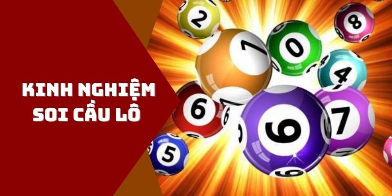 Kinh nghiệm soi cầu lô là gì?