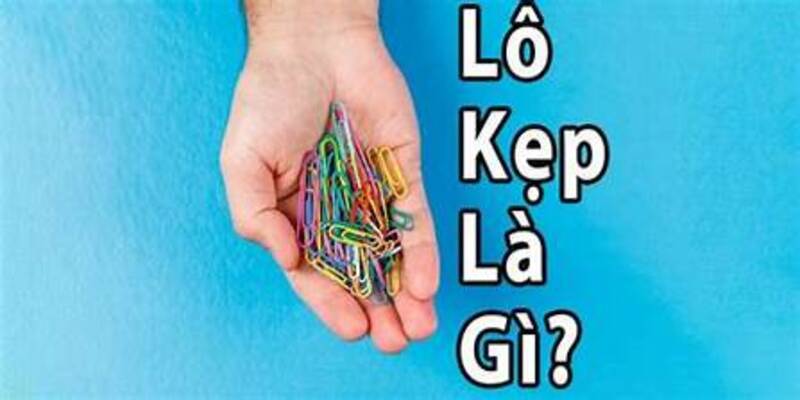 Lô kẹp là gì?