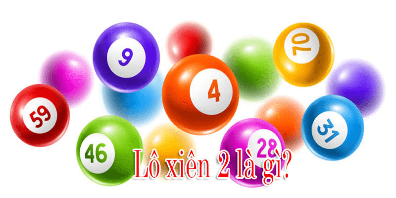 Lô xiên 2 là gì?