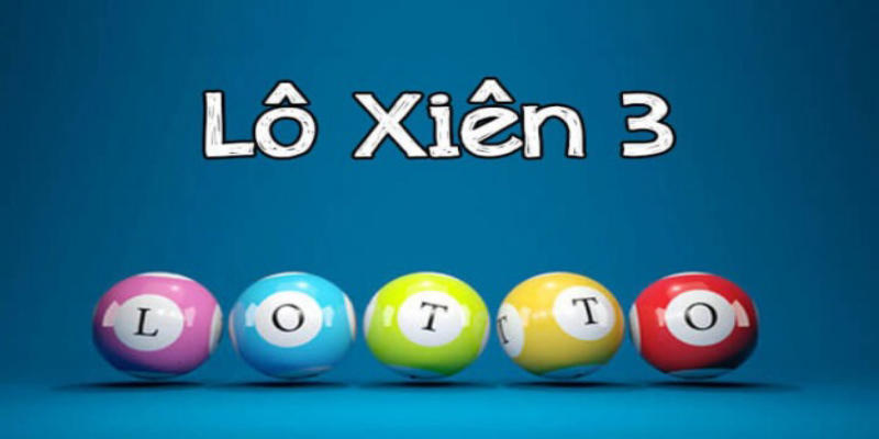 Lô xiên quay 3 có cách chơi khá đa dạng