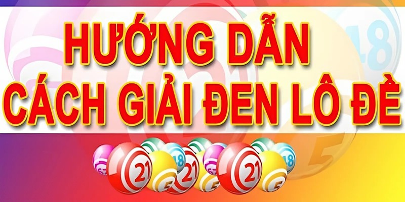 Một số mẹo giải vận đen lô đề cực hiệu quả