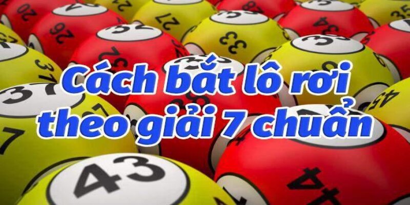 Những cách bắt lô giải 7 nhanh và hiệu quả