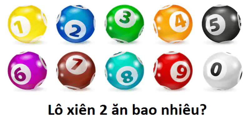 Những thông tin chi tiết về lô xiên 2 mà người chơi cần biết