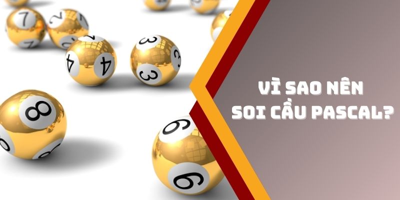 Vì sao người chơi nên áp dụng soi cầu Pascal?